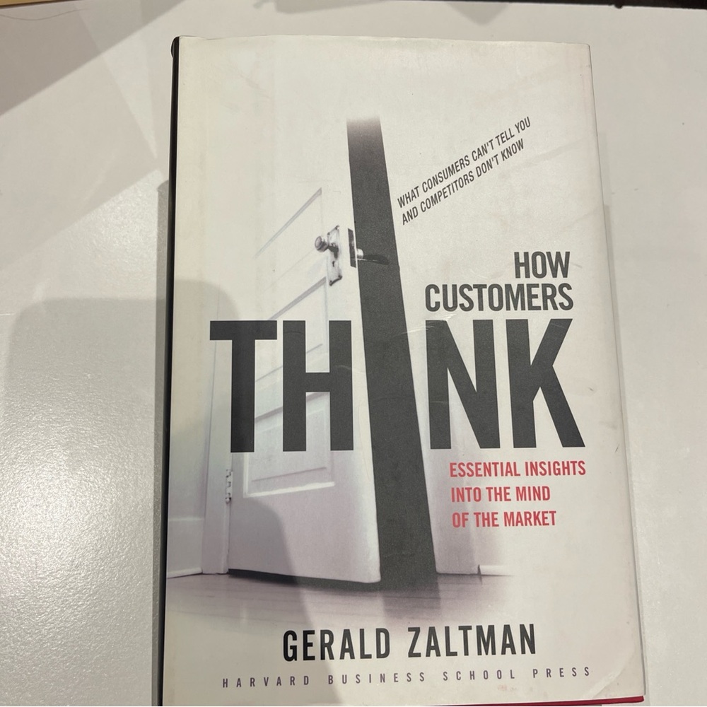 How Customers Think: Essential Insights Into the Mind of the Market book